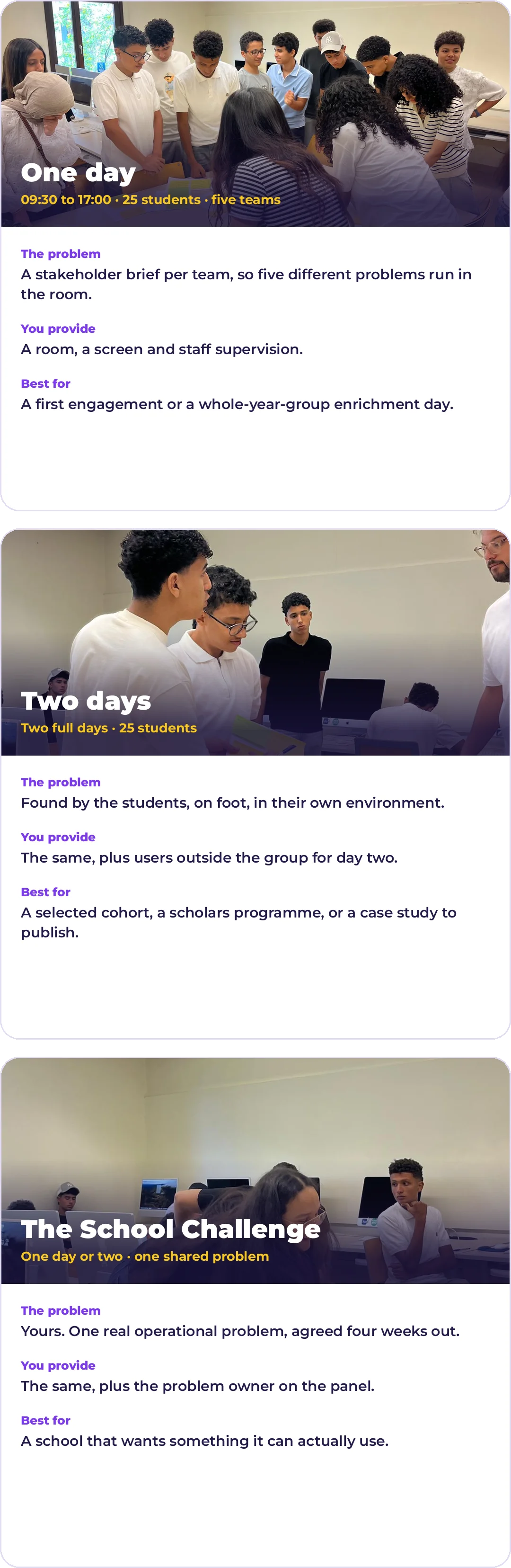 Three formats: one day, two days, and the School Challenge